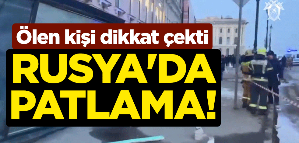 Rusya'da patlama! Ölen isim dikkat çekti