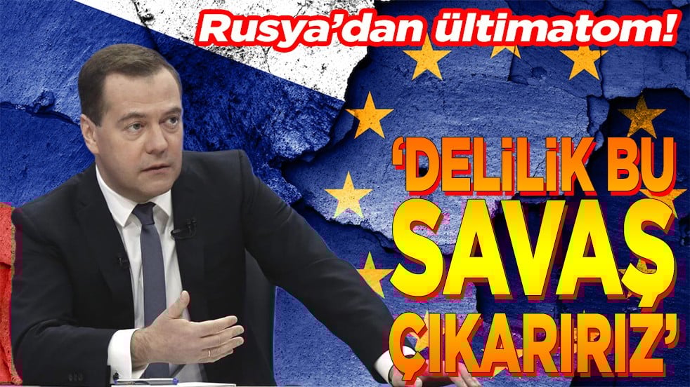 Rusya’dan ültimatom! ‘Delilik bu savaş çıkarırız’