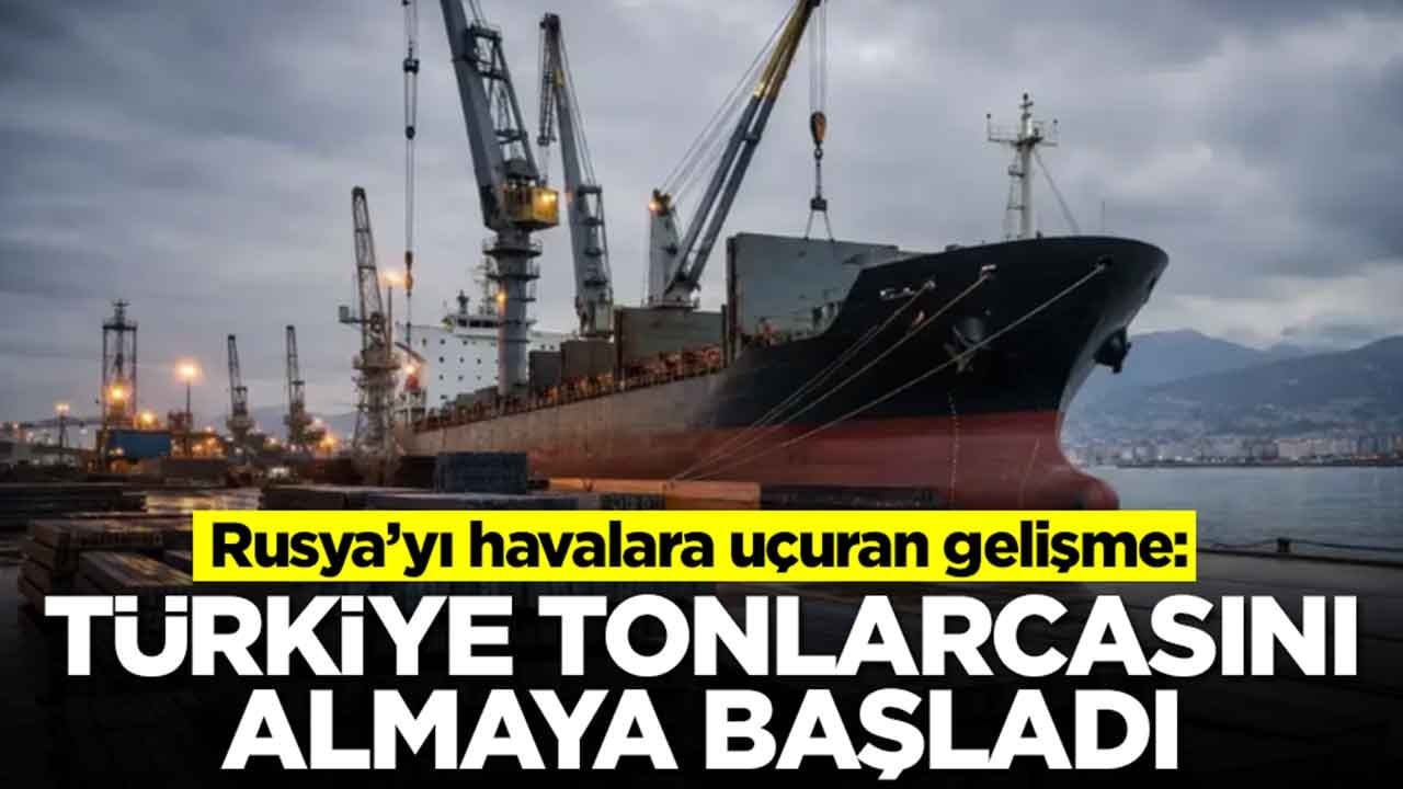 Rusya’yı havalara uçuran gelişme: Türkiye tonlarcasını almaya başladı