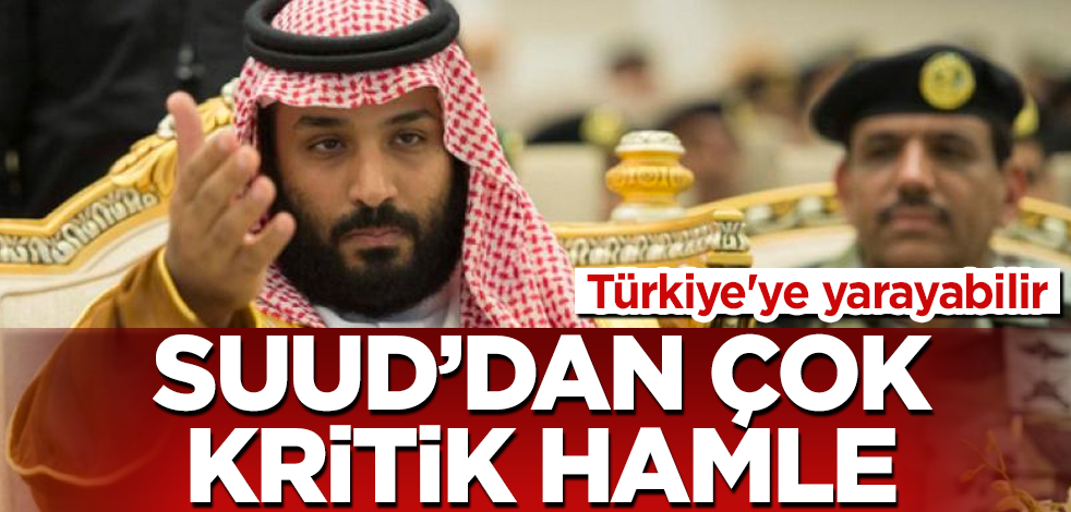 S. Arabistan'dan çok kritik hamle! Türkiye'ye yarayabilir