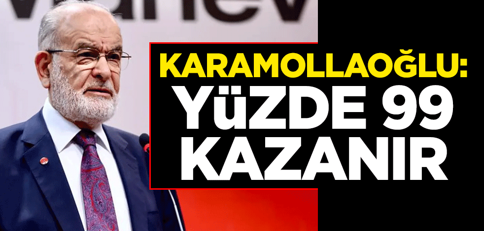 Karamollaoğlu: Yüzde 99 kazanır