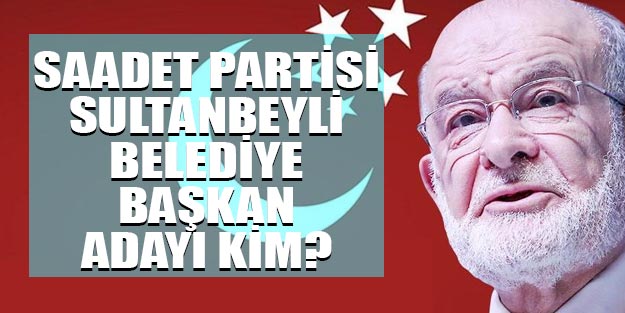 Saadet Partisi Sultanbeyli belediye başkan adayı 2019 yerel seçim