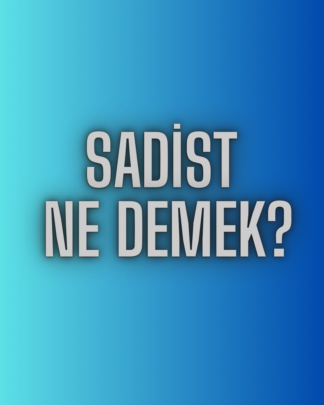 Sadist Ne Demek? TDK Sözlük Anlamı ve Kullanımı Nedir?
