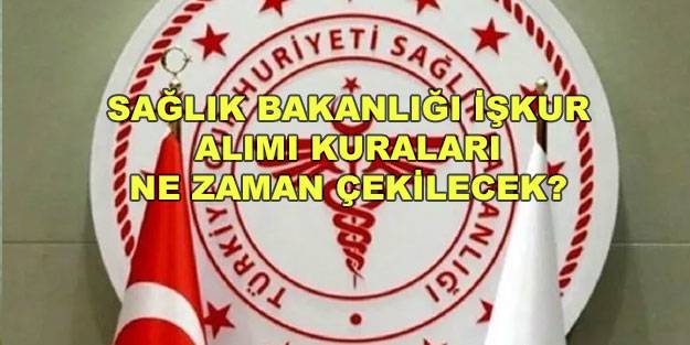 Sağlık Bakanlığı İŞKUR kura sonuçları ne zaman çekilecek? Sağlık Bakanlığı 10 bin işçi kura sonuçları listesi...