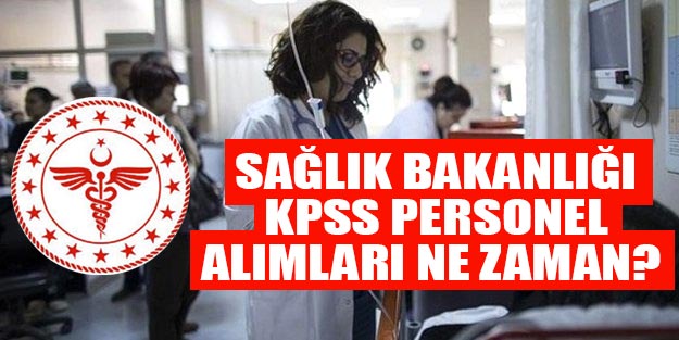 Sağlık Bakanlığı KPSS personel alımları başlıyor
