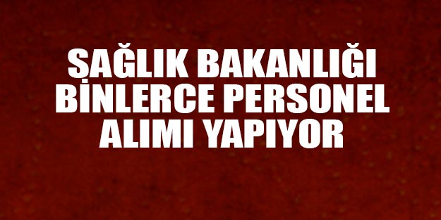 Sağlık Bakanlığı sağlık personeli alım ne zaman?