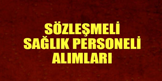 Sağlık personeli alımı sözleşmeli sağlık personeli başvuru