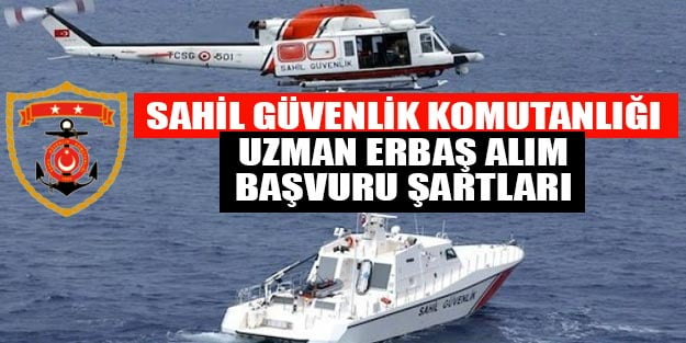 Sahil Güvenlik Komutanlığı son dakika uzman erbaş alım başvuruları