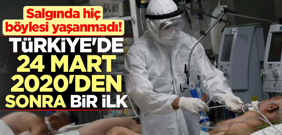 Salgında hiç böylesi yaşanmadı! Türkiye'de 24 Mart 2020'den sonra bir ilk