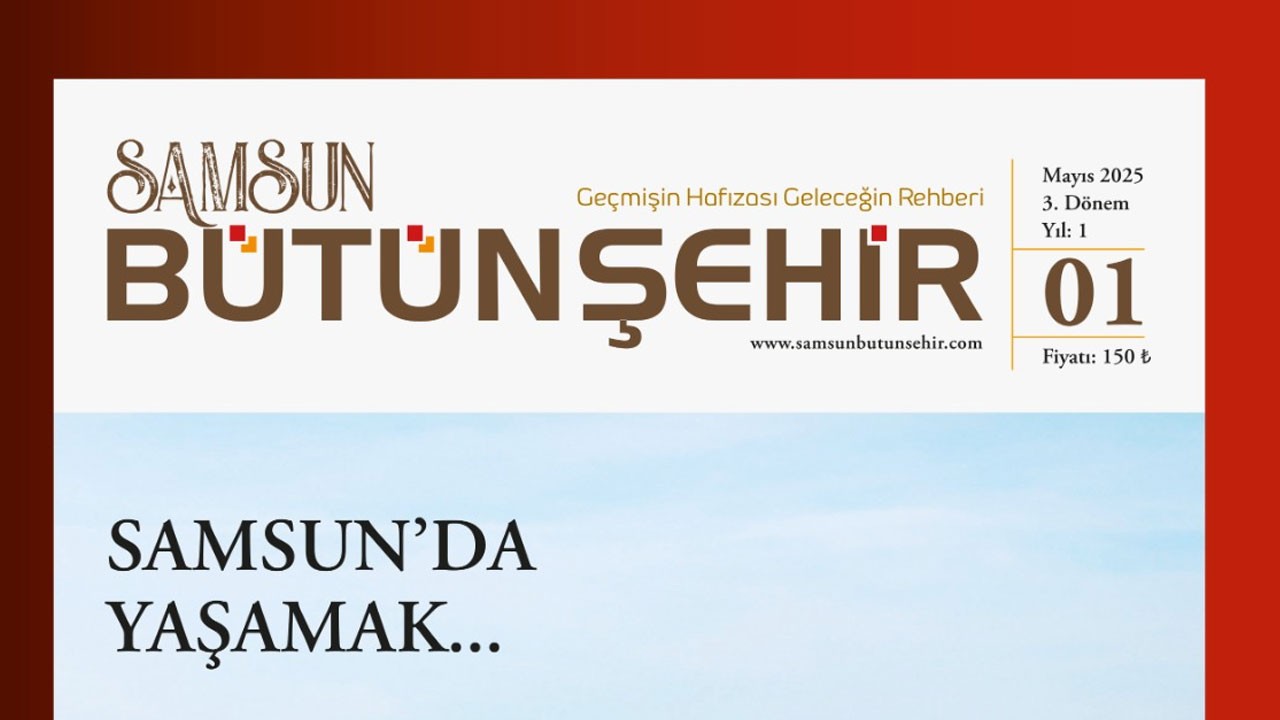 Samsun Bütünşehir dergisi yeniden yayında
