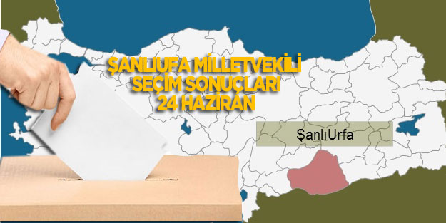 Şanlıurfa seçim sonuçları Cumhur İttifakı oy oranları