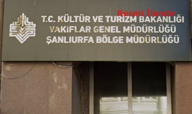 ŞANLIURFA VAKIFLAR BÖLGE MÜDÜRLÜĞÜ’NDEN