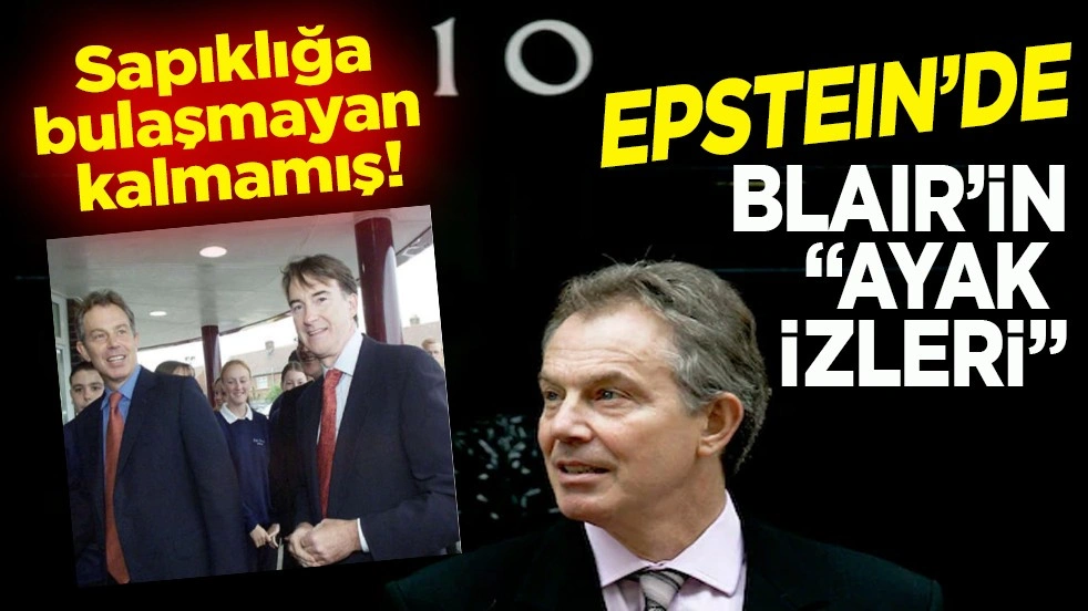 Sapıklığa bulaşmayan kalmamış! Epstein’da Blair’in ayak izleri