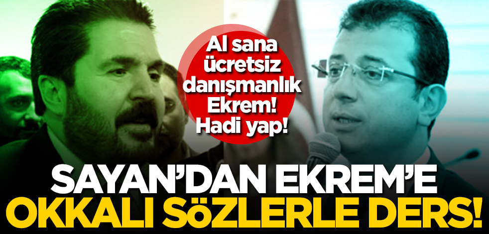 Savcı Sayan Ekrem İmamoğlu’na ders verdi! Al sana ‘ücretsiz’ danışmanlık Ekrem!