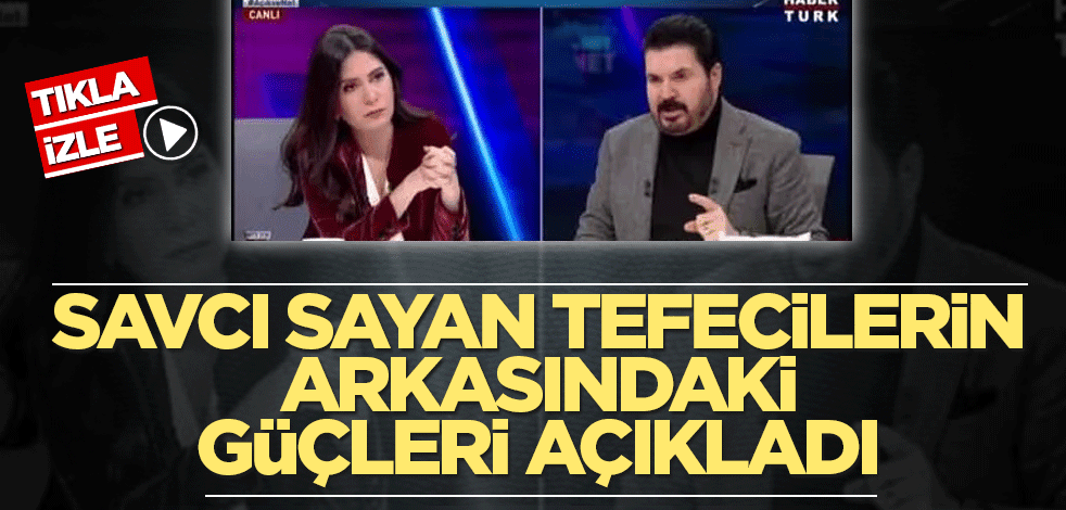 Savcı Sayan tefecilerin arkasındaki güçleri açıkladı