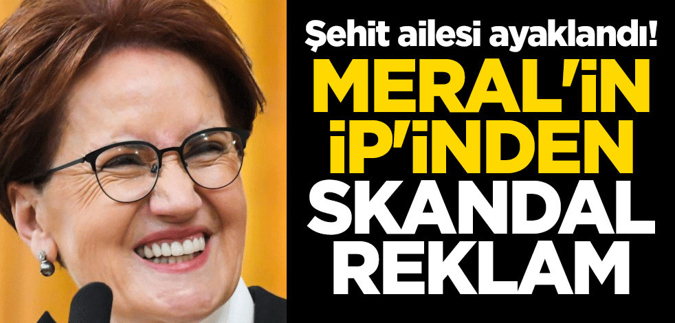 Şehit ailesi ayaklandı! Meral'in İP'inden skandal reklam