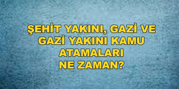 Şehit yakını, gazi ve gazi yakını atamaları ne zaman yapılacak? Aile ve Sosyal Hizmetler Bakanlığı atama kura çekiliş sonuçları: