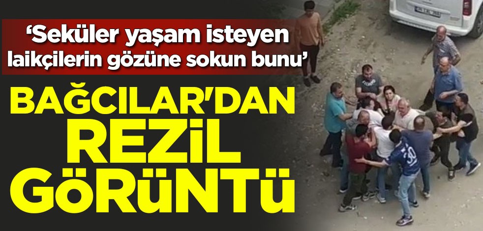 "Seküler yaşam isteyen laikçilerin gözüne sokun bunu!" Bağcılar'dan rezil görüntü