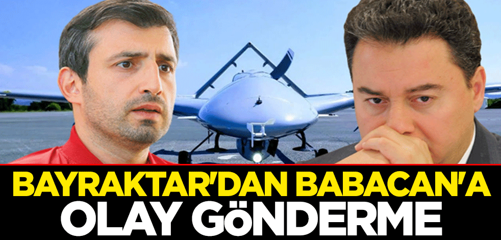Bayraktar'dan Babacan'a olay gönderme