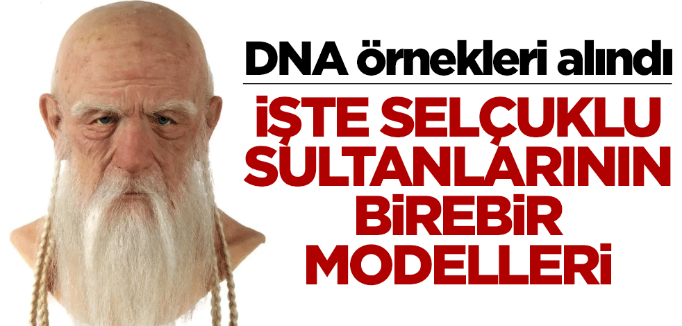 Selçuklu sultanlarının kemiklerinden DNA alındı! İşte birebir modelleri