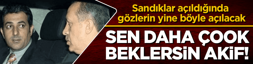 Sen o günü daha çoook beklersin Akif Beki!