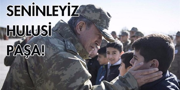'Seninleyiz Hulusi Paşa!'