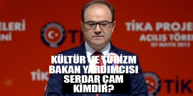 Serdar Çam kimdir nereli ve kaç yaşında?