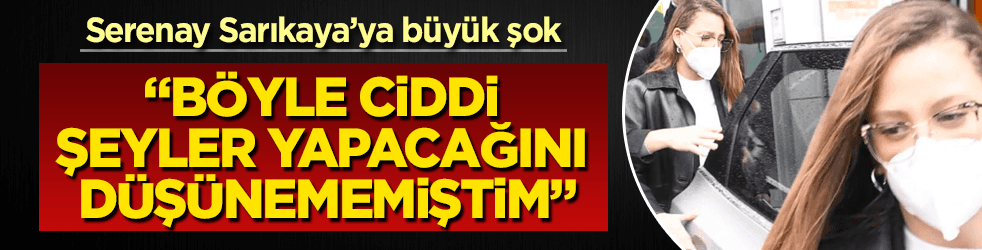 Serenay Sarıkaya'ya büyük şok!