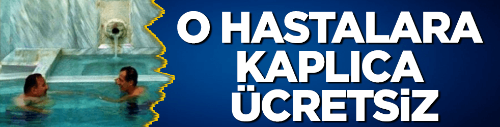 SGK, o hastaların kaplıca masraflarını da karşılıyor
