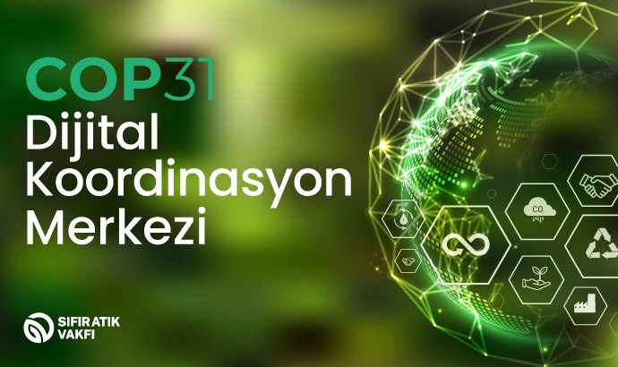 Sıfır Atık Vakfı’ndan COP31 Dijital Koordinasyon Merkezi