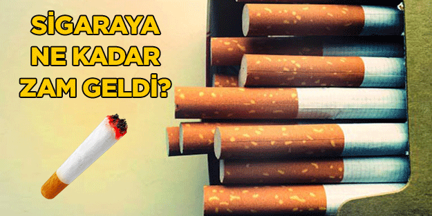 Sigaraya ne kadar zam geldi?