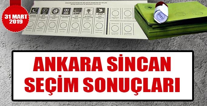 Sincan yerel seçim sonuçları 2019 | Ankara Sincan oy oranlarında son durum