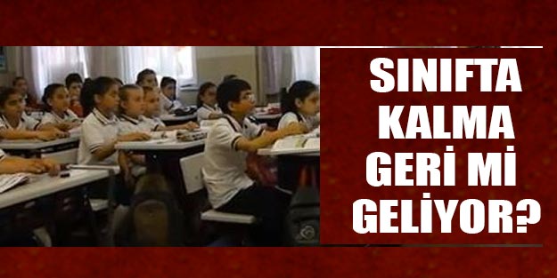 Sınıfta kalma MEB sınıf tekrarı geri mi geliyor son dakika