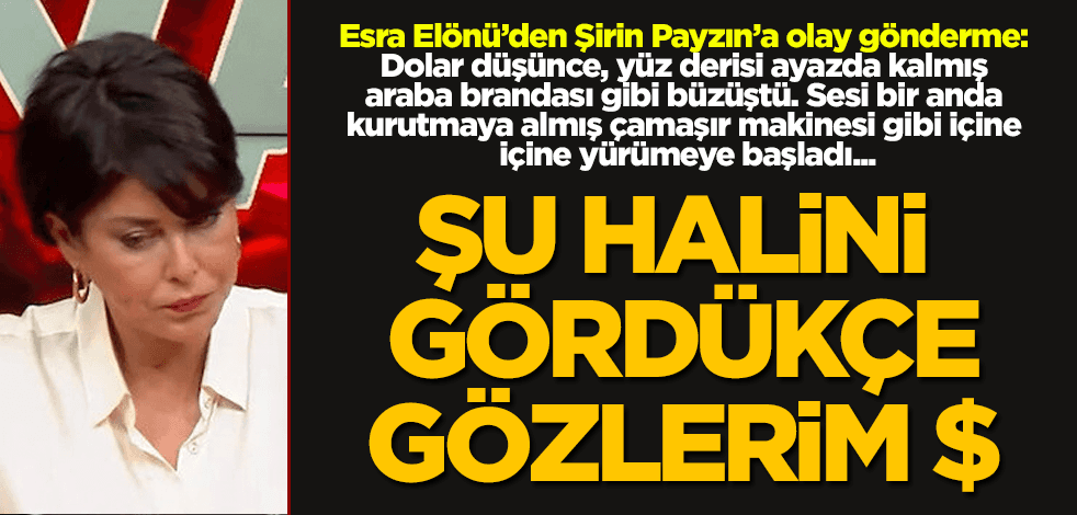 Şirin Payzın'a olay gönderme: Seni düşündükçe gözlerim $