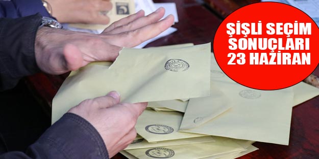 Şişli seçim sonuçları son dakika | 23 Haziran 2019 İstanbul seçim Sonuçları