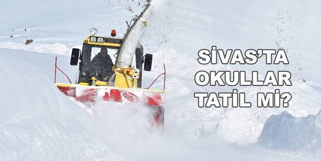 Sivas’ta yarın okular tatil im? 14 Şubat Pazartesi Sivas Valiliği kar tatili açıklaması!