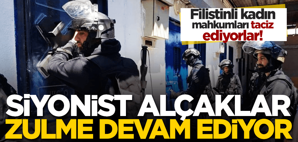 Siyonist alçaklar zulme devam ediyor: Filistinli kadın mahkumları darp ettiler!