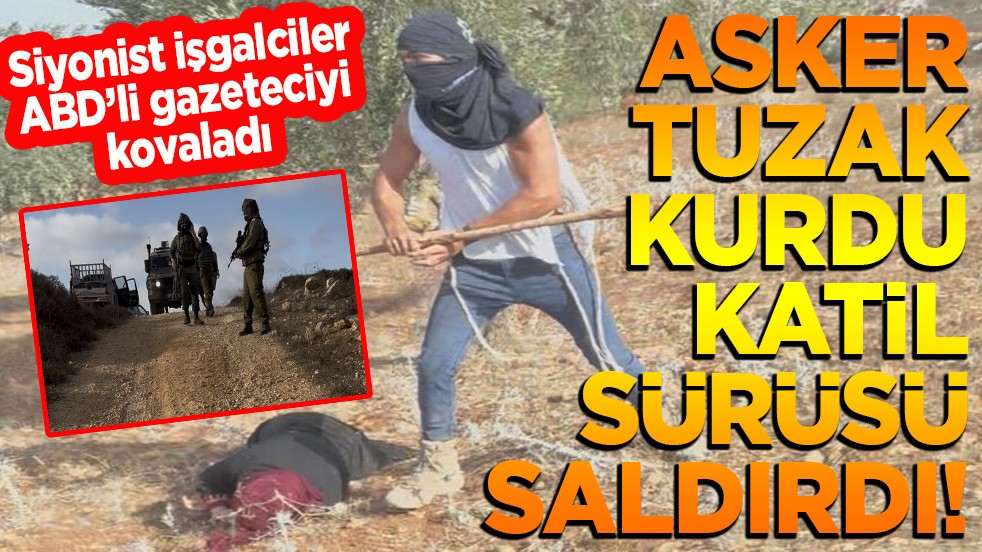 Siyonist işgalciler ABD’li gazeteciyi kovaladı. Asker tuzak kurdu katil sürüsü saldırdı