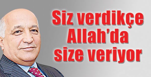 ‘Siz verdikçe Allah da size veriyor’