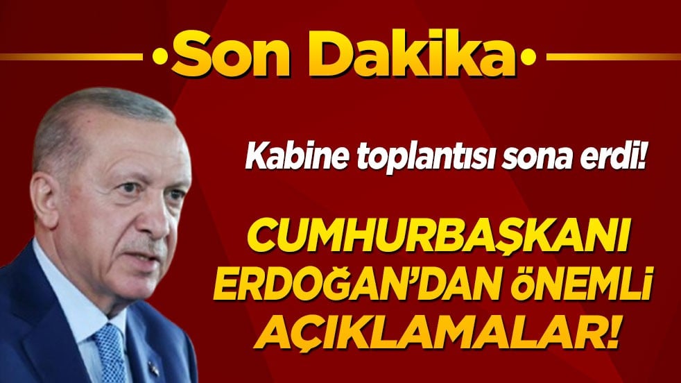 Son dakika! Cumhurbaşkanı Erdoğan kabine toplantısının ardından açıklamalarda bulunuyor