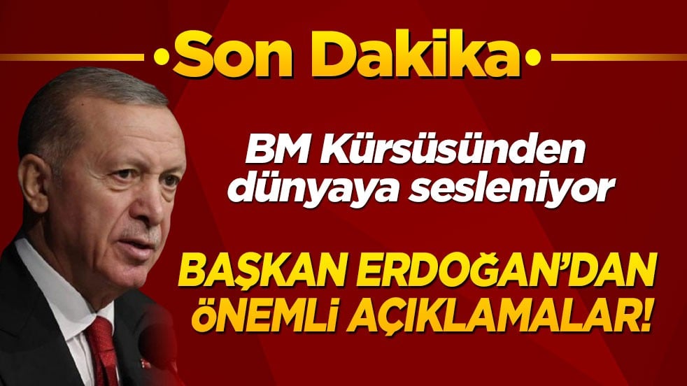 Son dakika! Cumhurbaşkanı Erdoğan New York'ta dünyaya sesleniyor!