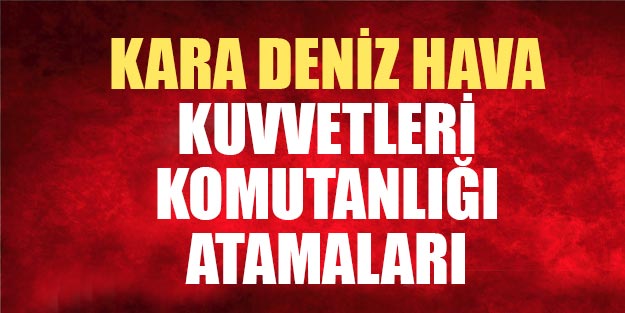 Son dakika kara, deniz ve hava kuvvetleri komutanlığı Resmi Gazete atama kararları listesi