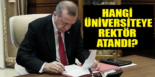 Son dakika rektör atamaları 2018