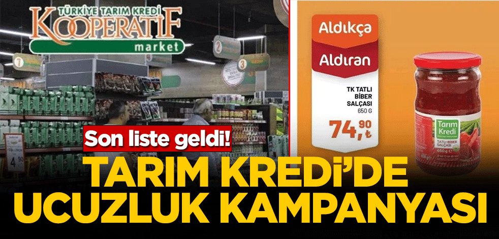 Son liste geldi! Tarım Kredi'de ucuzluk kampanyası