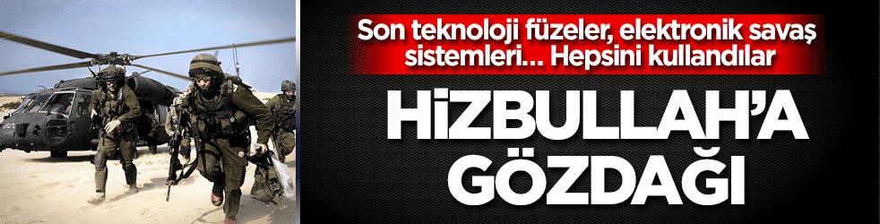 Son teknoloji füzelerle Hizbullah’a gözdağı