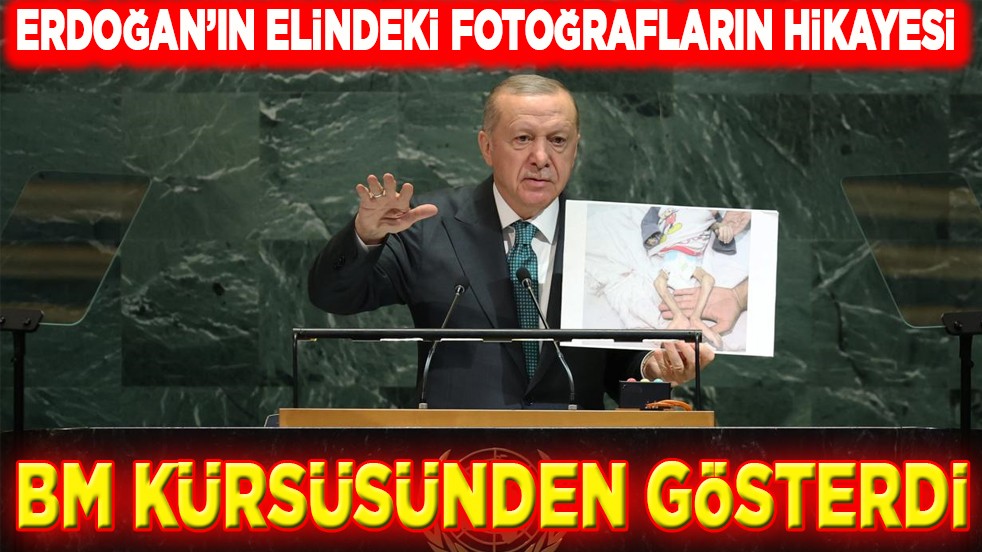 Erdoğan'ın elindeki fotoğrafların hikayesi ! BM kürsüsünden gösterdi