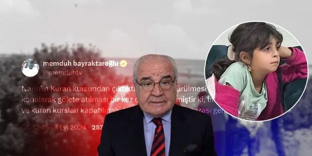 Sözde gazeteci Memduh Bayraktaroğlu'ndan skandal 'Narin' paylaşımı