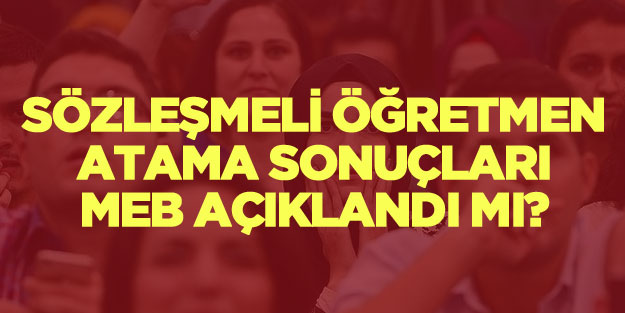 Sözleşmeli öğretmen atama sonuçları