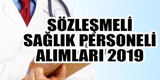 Sözleşmeli sağlık personeli 2019 alımları