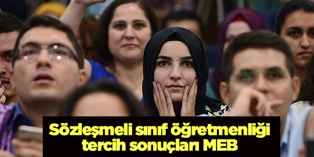 Sözleşmeli sınıf öğretmenliği tercih sonuçları MEB